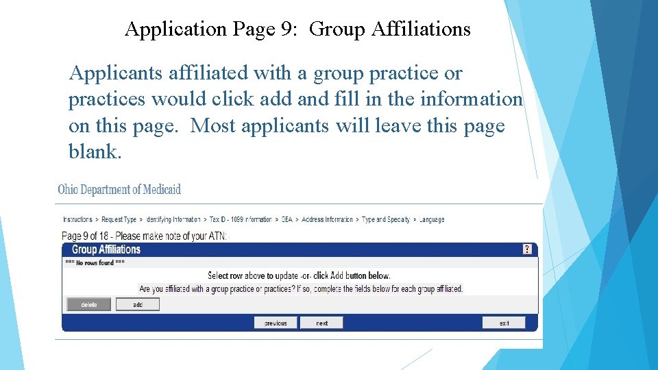 Application Page 9: Group Affiliations Applicants affiliated with a group practice or practices would