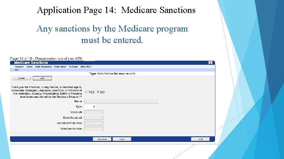 Application Page 14: Medicare Sanctions Any sanctions by the Medicare program must be entered.