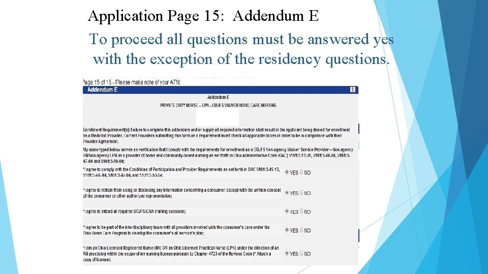 Application Page 15: Addendum E To proceed all questions must be answered yes with