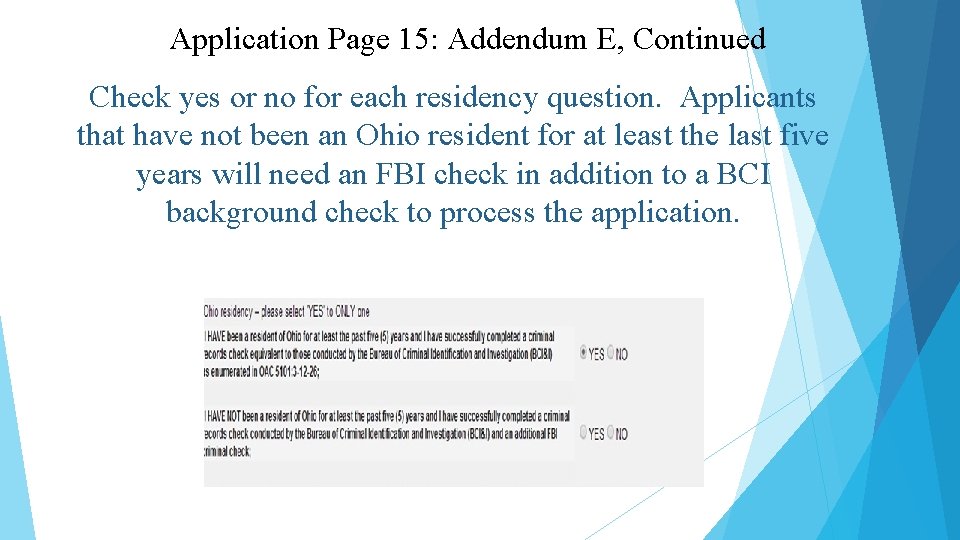 Application Page 15: Addendum E, Continued Check yes or no for each residency question.