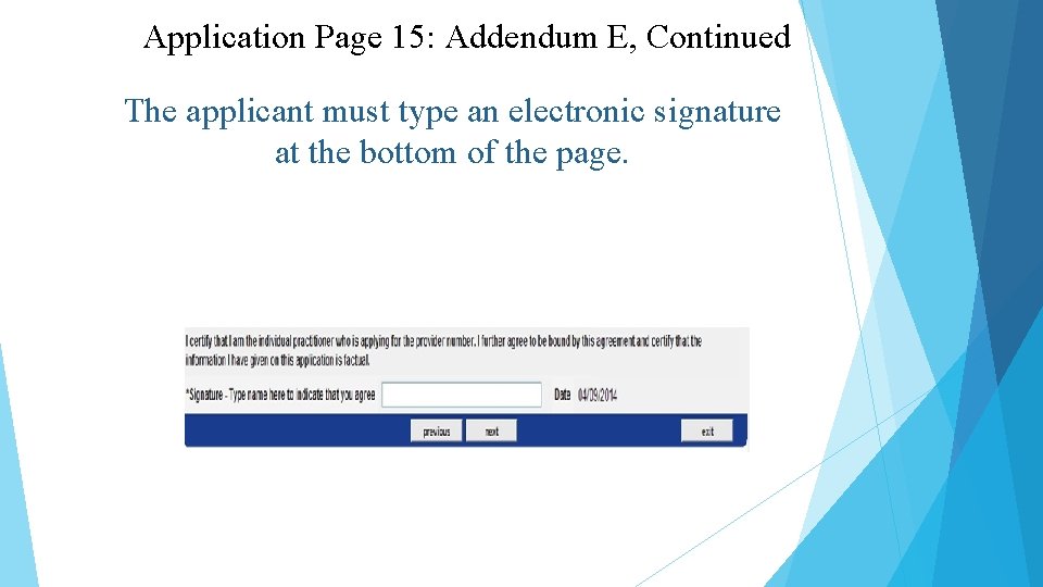 Application Page 15: Addendum E, Continued The applicant must type an electronic signature at