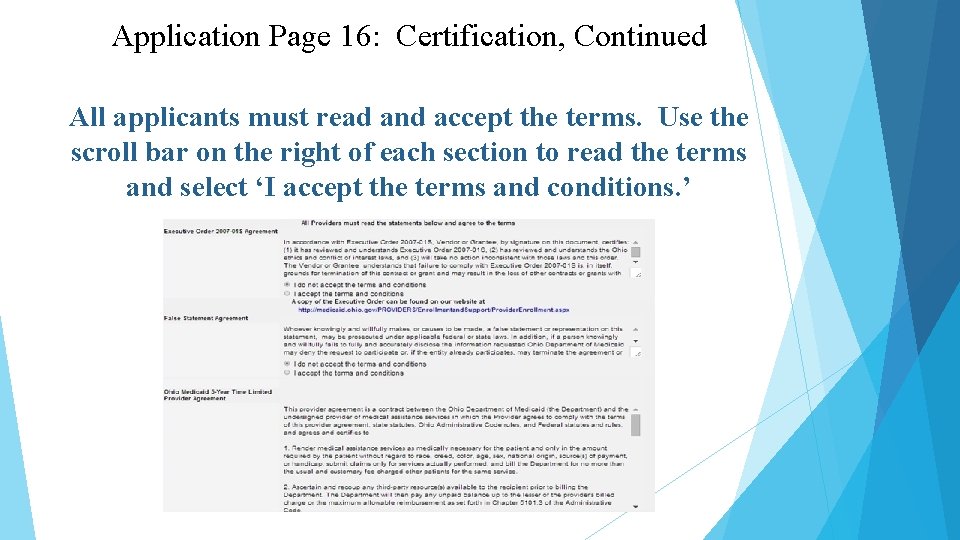 Application Page 16: Certification, Continued All applicants must read and accept the terms. Use