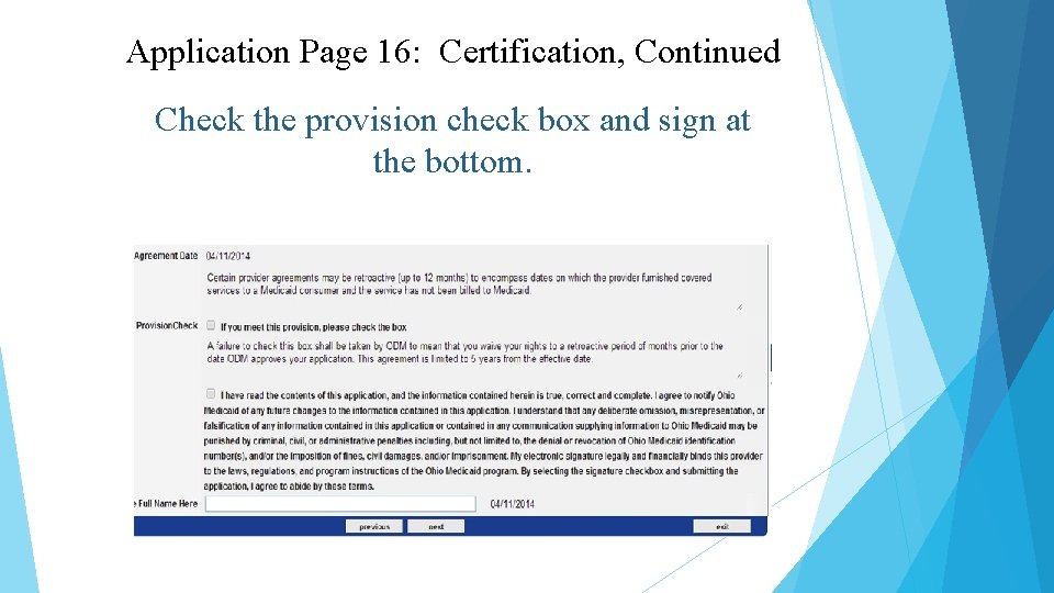 Application Page 16: Certification, Continued Check the provision check box and sign at the