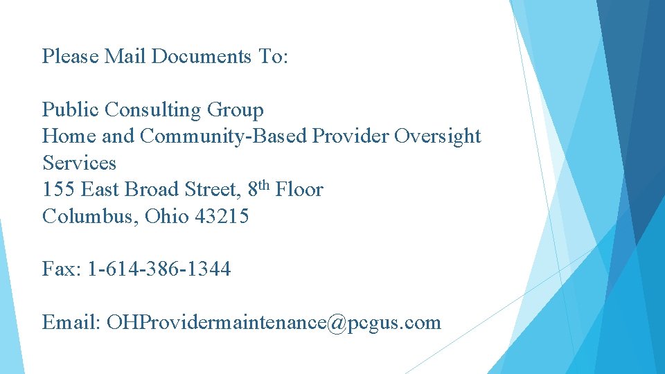 Please Mail Documents To: Public Consulting Group Home and Community-Based Provider Oversight Services 155