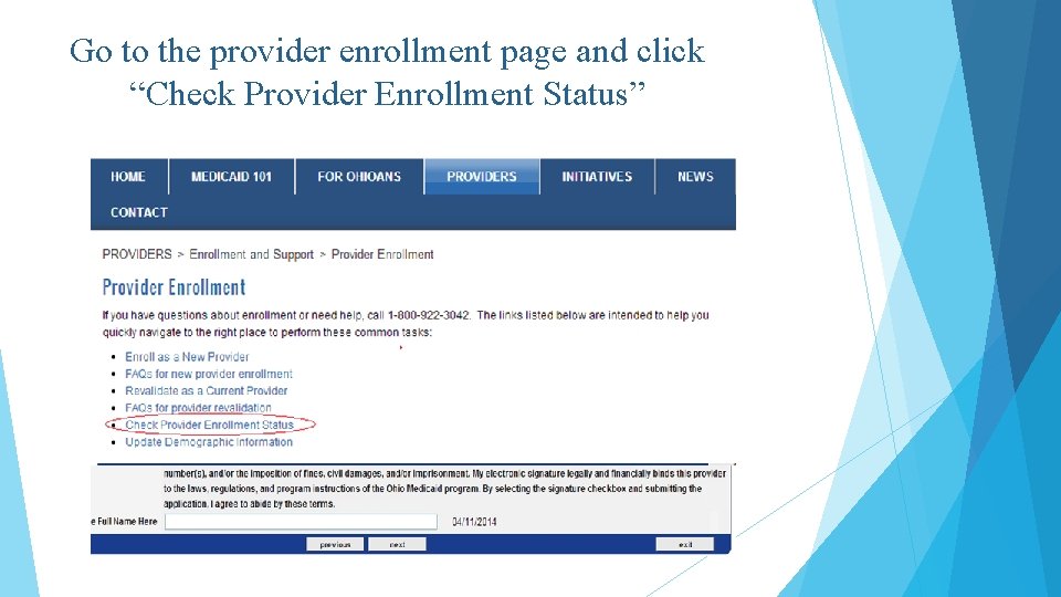 Go to the provider enrollment page and click “Check Provider Enrollment Status” 