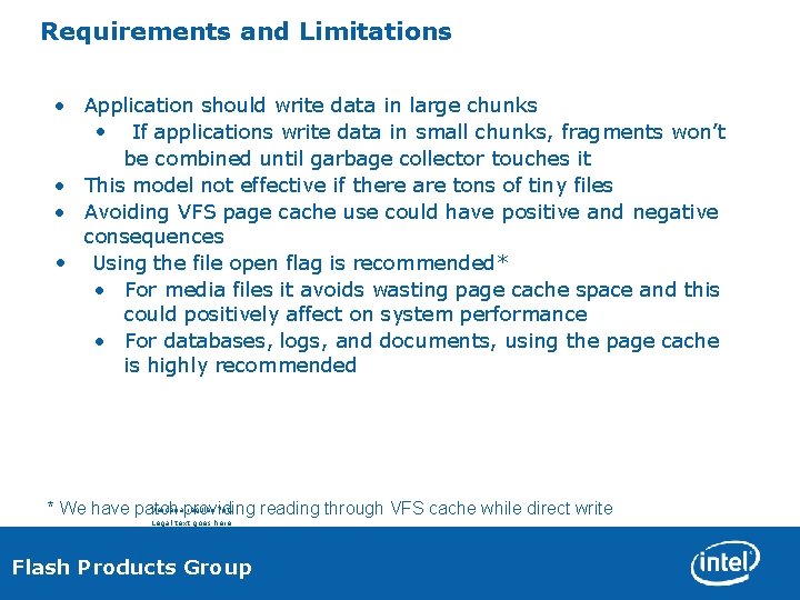 Requirements and Limitations • Application should write data in large chunks • If applications