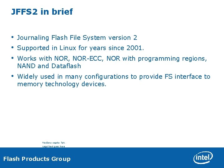 JFFS 2 in brief • • • Journaling Flash File System version 2 •