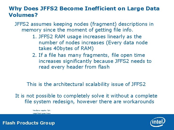 Why Does JFFS 2 Become Inefficient on Large Data Volumes? JFFS 2 assumes keeping