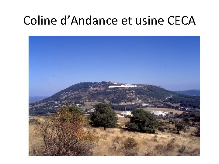 Coline d’Andance et usine CECA 