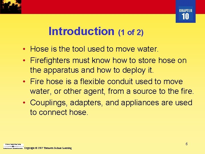 CHAPTER 10 Introduction (1 of 2) • Hose is the tool used to move