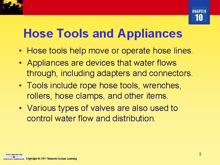 CHAPTER 10 Hose Tools and Appliances • Hose tools help move or operate hose