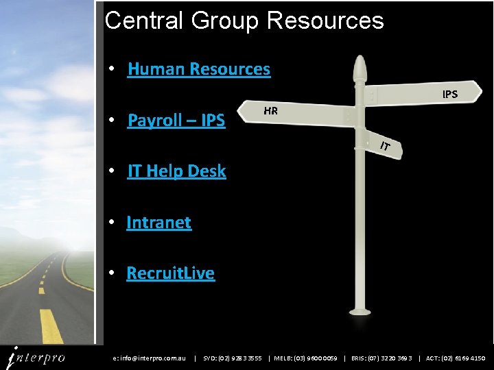Central Group Resources • Human Resources IPS • Payroll – IPS HR IT •