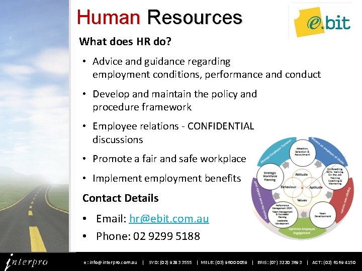Human Resources What does HR do? • Advice and guidance regarding employment conditions, performance