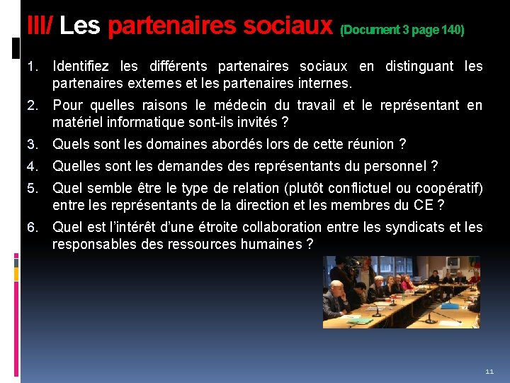 III/ Les partenaires sociaux (Document 3 page 140) 1. Identifiez les différents partenaires sociaux