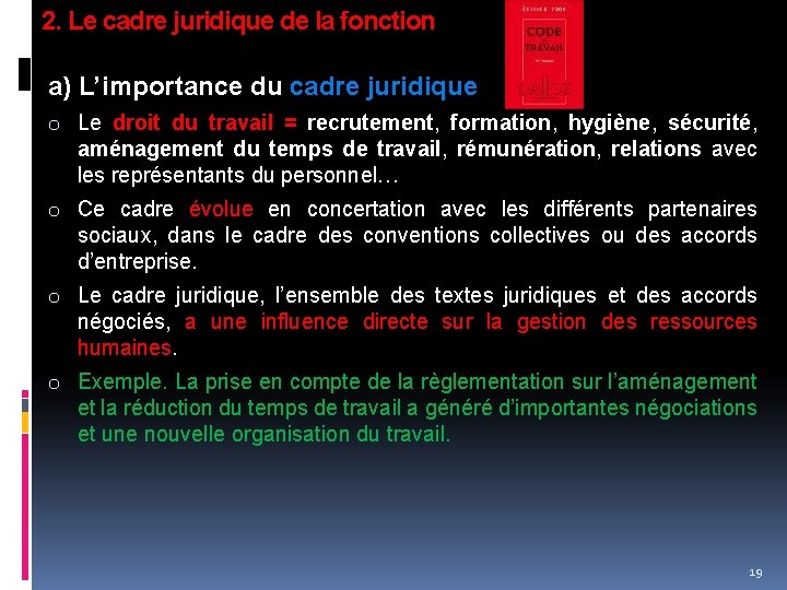 2. Le cadre juridique de la fonction a) L’importance du cadre juridique o Le