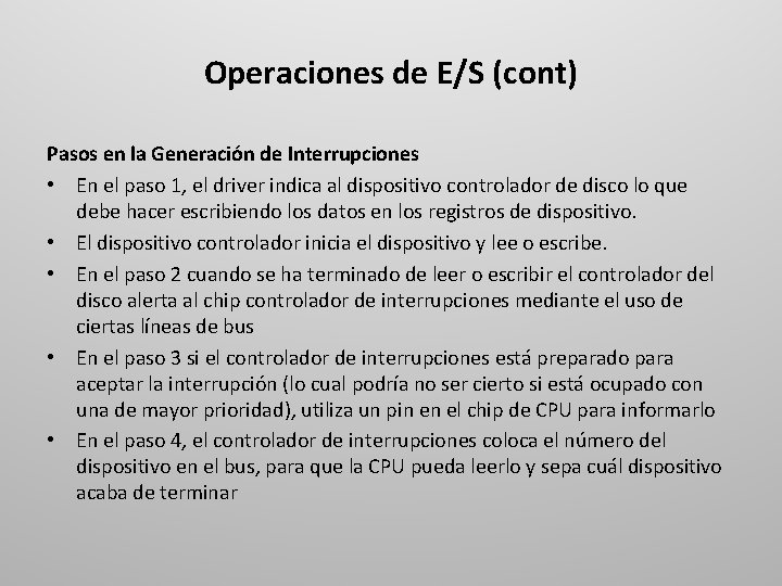 Operaciones de E/S (cont) Pasos en la Generación de Interrupciones • En el paso