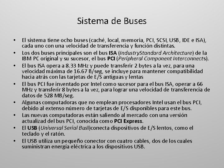 Sistema de Buses • • El sistema tiene ocho buses (caché, local, memoria, PCI,