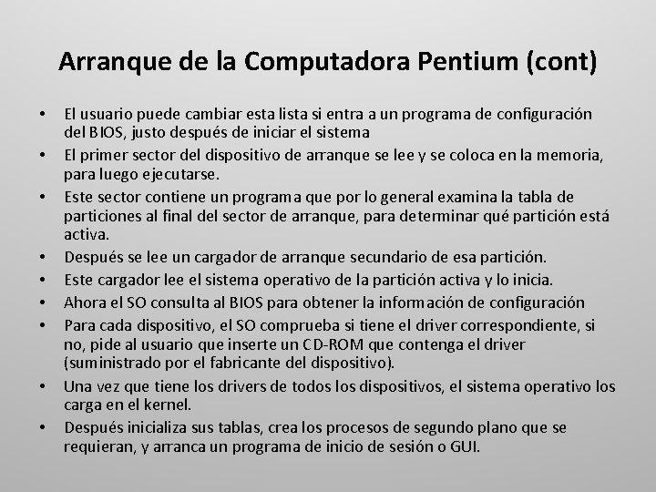 Arranque de la Computadora Pentium (cont) • • • El usuario puede cambiar esta