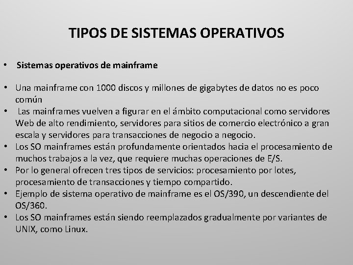 TIPOS DE SISTEMAS OPERATIVOS • Sistemas operativos de mainframe • Una mainframe con 1000