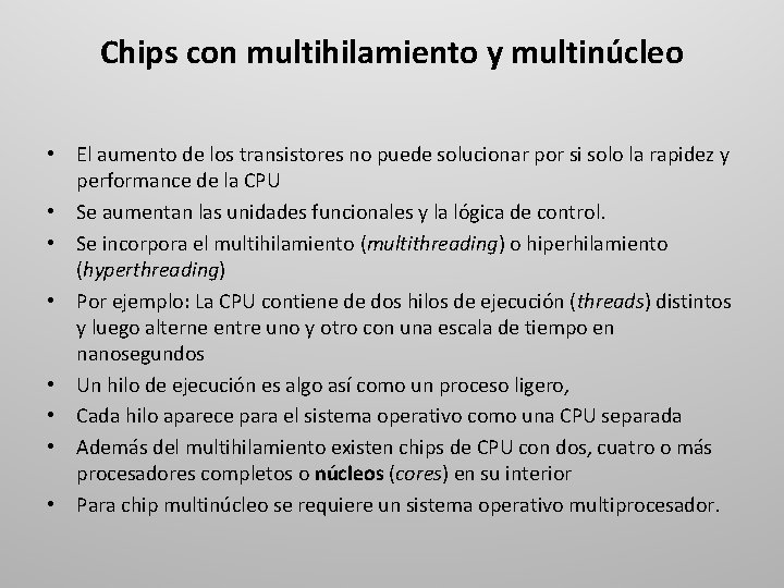 Chips con multihilamiento y multinúcleo • El aumento de los transistores no puede solucionar