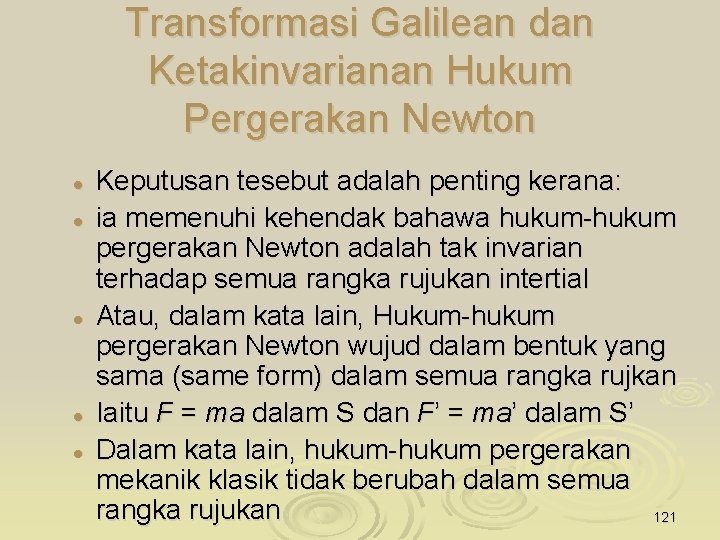 Transformasi Galilean dan Ketakinvarianan Hukum Pergerakan Newton l l l Keputusan tesebut adalah penting