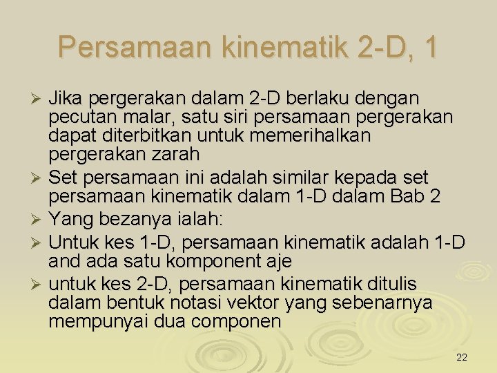 Persamaan kinematik 2 -D, 1 Jika pergerakan dalam 2 -D berlaku dengan pecutan malar,