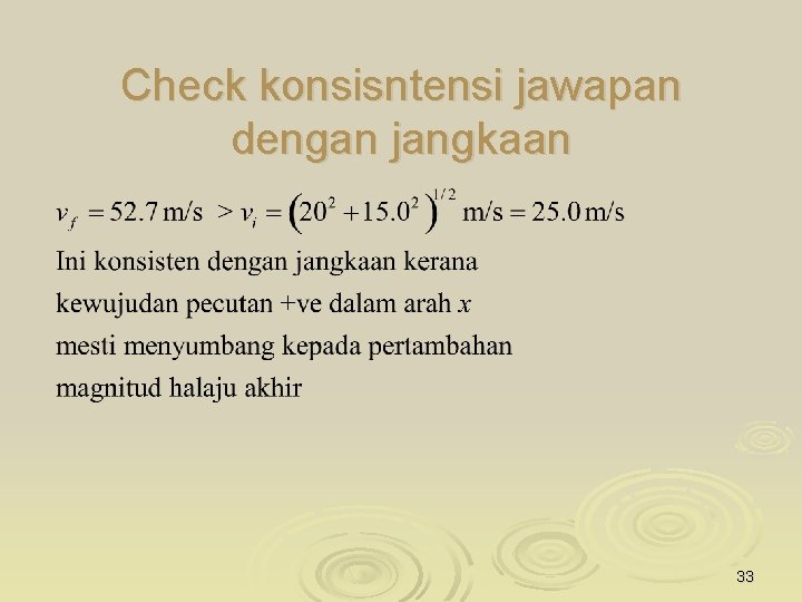 Check konsisntensi jawapan dengan jangkaan 33 