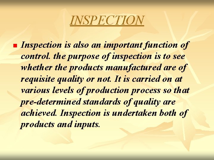 INSPECTION n Inspection is also an important function of control. the purpose of inspection