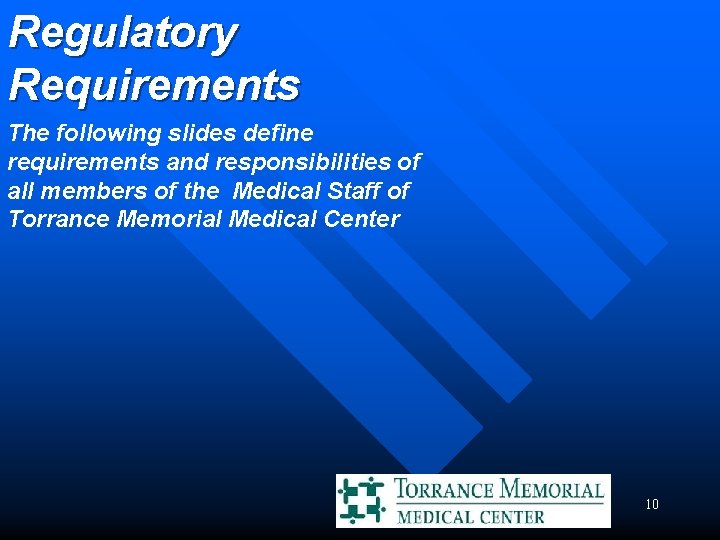 Regulatory Requirements The following slides define requirements and responsibilities of all members of the