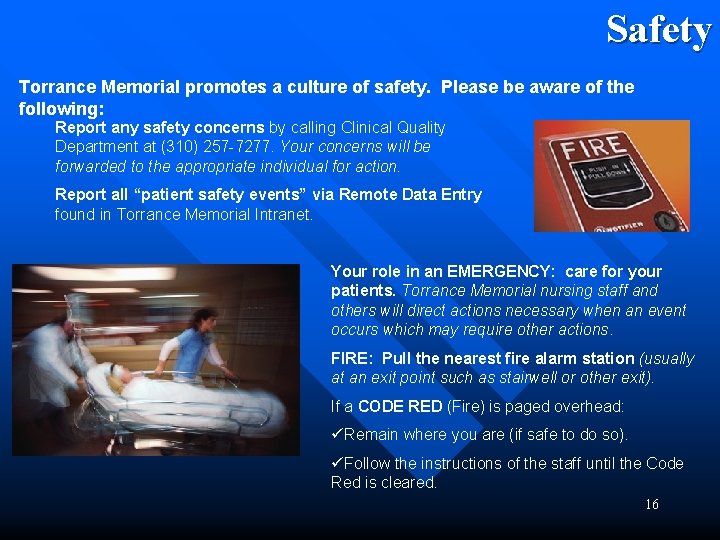 Safety Torrance Memorial promotes a culture of safety. Please be aware of the following: