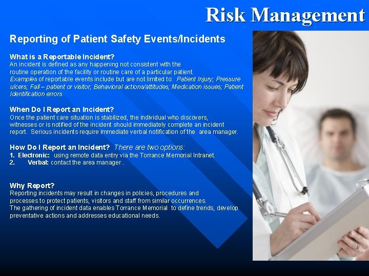 Risk Management Reporting of Patient Safety Events/Incidents What is a Reportable Incident? An incident