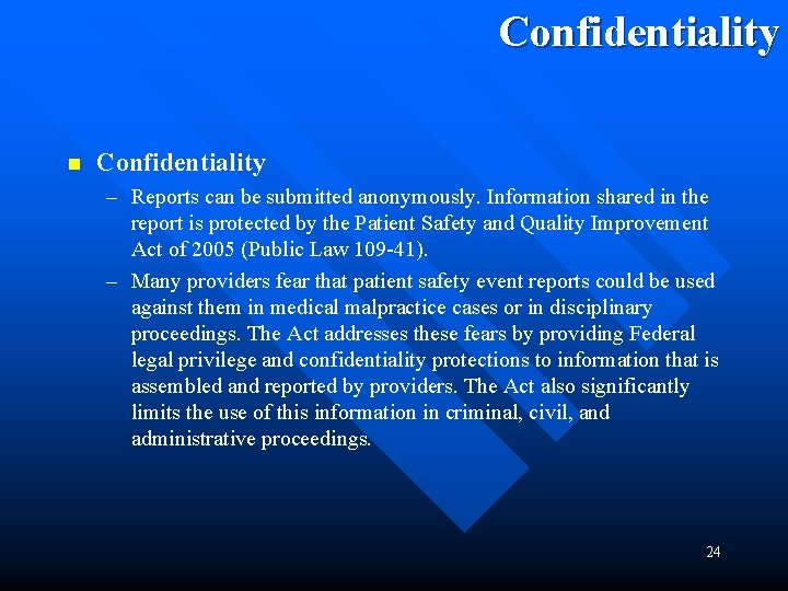 Confidentiality n Confidentiality – Reports can be submitted anonymously. Information shared in the report