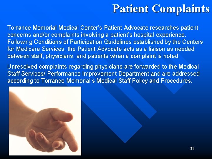 Patient Complaints Torrance Memorial Medical Center’s Patient Advocate researches patient concerns and/or complaints involving
