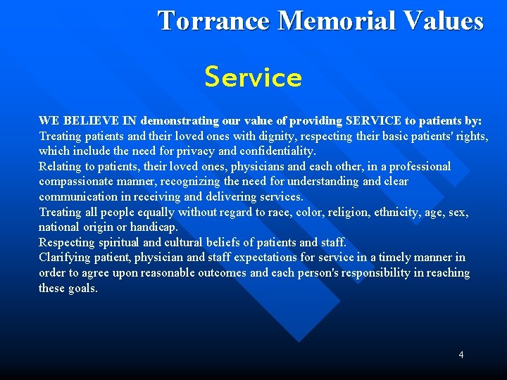 Torrance Memorial Values Service WE BELIEVE IN demonstrating our value of providing SERVICE to