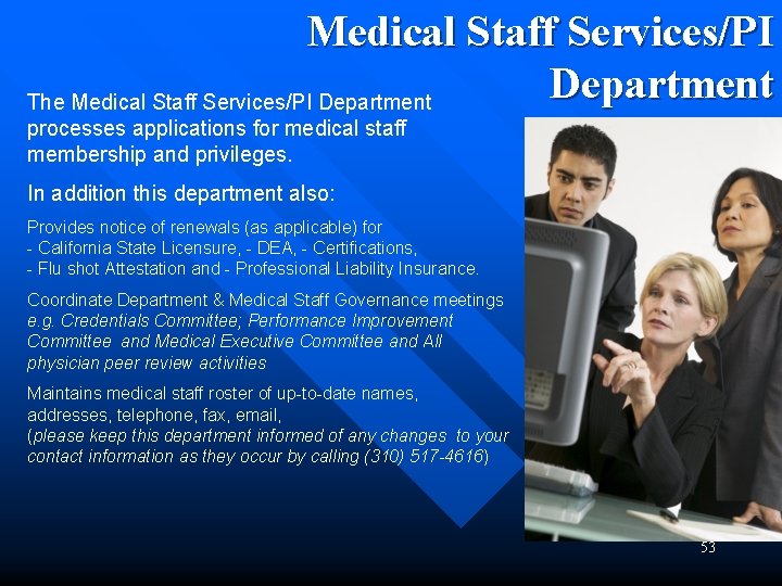 Medical Staff Services/PI Department The Medical Staff Services/PI Department processes applications for medical staff