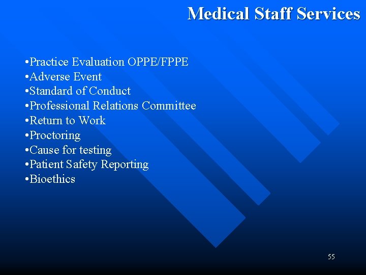 Medical Staff Services • Practice Evaluation OPPE/FPPE • Adverse Event • Standard of Conduct