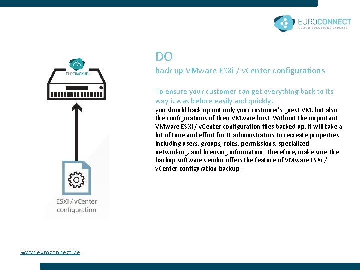 DO back up VMware ESXi / v. Center configurations To ensure your customer can