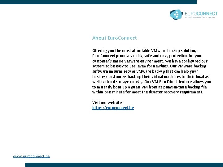 About Euro. Connect Offering you the most affordable VMware backup solution, Euro. Connect promises