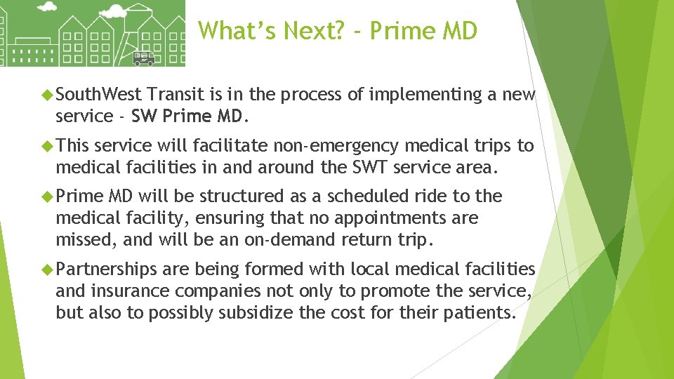 What’s Next? - Prime MD South. West Transit is in the process of implementing