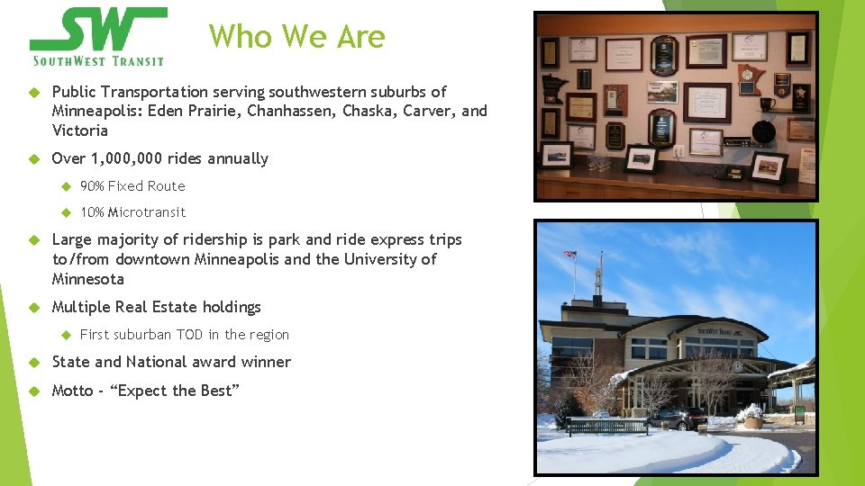 Who We Are Public Transportation serving southwestern suburbs of Minneapolis: Eden Prairie, Chanhassen, Chaska,