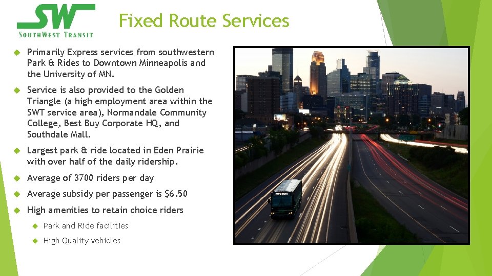 Fixed Route Services Primarily Express services from southwestern Park & Rides to Downtown Minneapolis