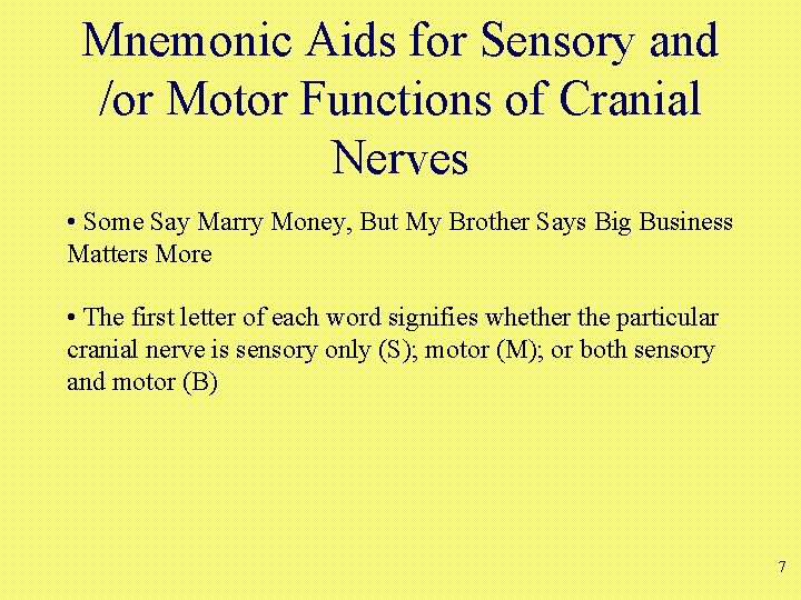 Mnemonic Aids for Sensory and /or Motor Functions of Cranial Nerves • Some Say