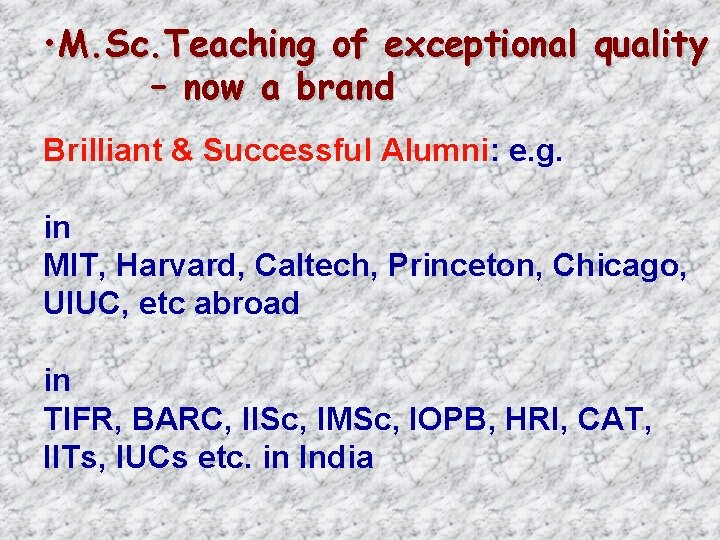  • M. Sc. Teaching of exceptional quality – now a brand Brilliant &