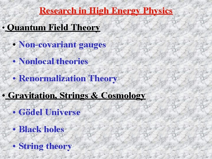 Research in High Energy Physics • Quantum Field Theory • Non-covariant gauges • Nonlocal