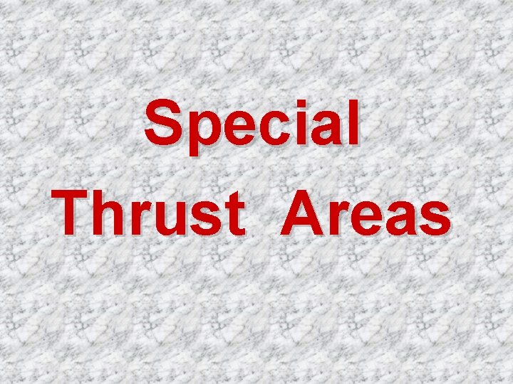 Special Thrust Areas 