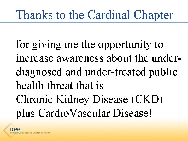 Thanks to the Cardinal Chapter for giving me the opportunity to increase awareness about