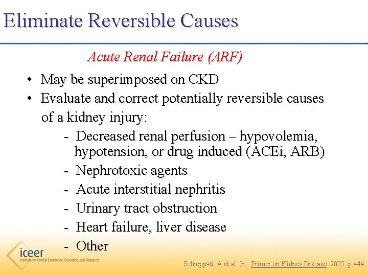 Eliminate Reversible Causes Acute Renal Failure (ARF) • May be superimposed on CKD •