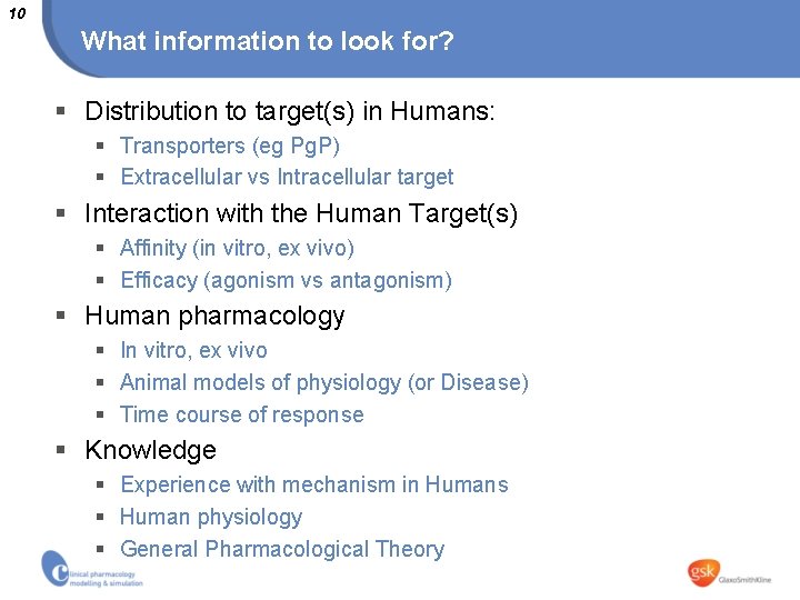 10 What information to look for? § Distribution to target(s) in Humans: § Transporters