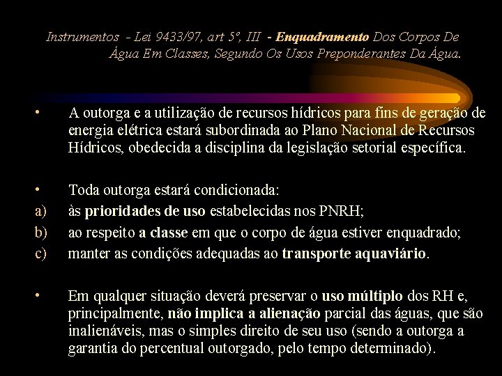 Instrumentos - Lei 9433/97, art 5º, III - Enquadramento Dos Corpos De Água Em