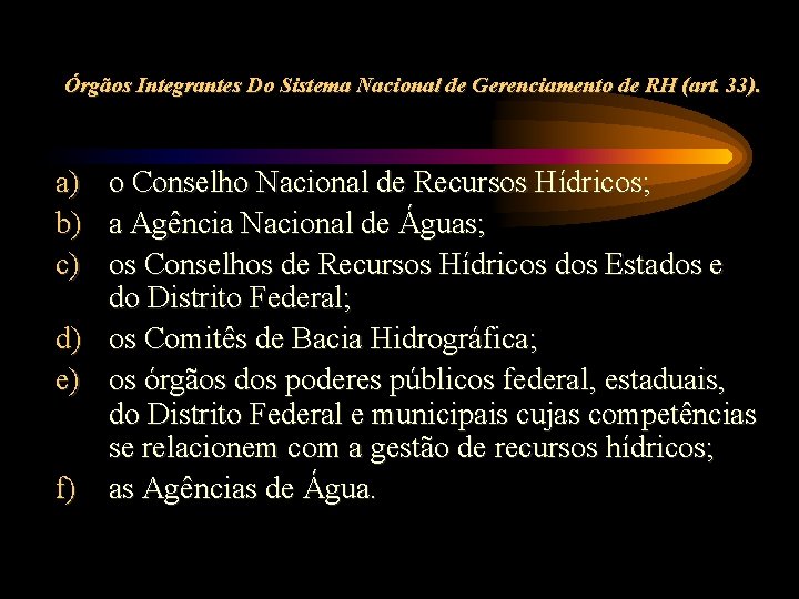 Órgãos Integrantes Do Sistema Nacional de Gerenciamento de RH (art. 33). a) b) c)